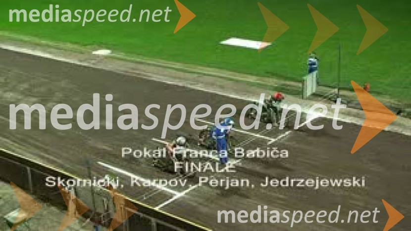 15. Pokal Franca Babiča, finalna vožnja:
Adam Skornicki, Poljska, Andriy Karpov, Ukrajina, Matej Ferjan, Madžarska, Marcin Jedrzejewski, PoljskaSpeedway, 26. dirka za Zlati znak in 15. Pokal Franca Babiča