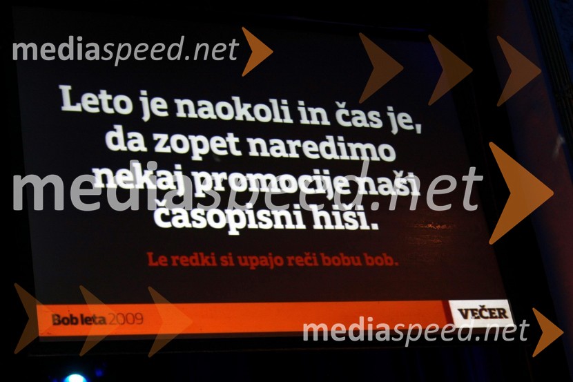 Bob leta 2009 in vljudna prošnja Večerovcev, naj se ga gostje letos ne napijejo...