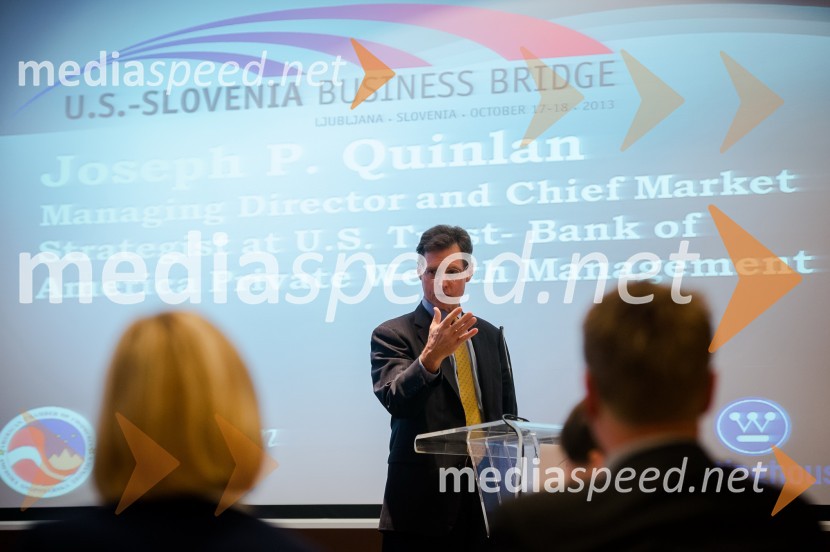 Joseph P. Quinlan, U.S. Trust – Bank of America Private Wealth ManagementU.S. – Slovenia Business Bridge, razvojna in investicijska konferenca, drugi dan